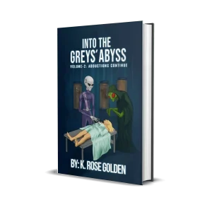 Into the Greys’ Abyss: Volume 2 – Abductions Continue!